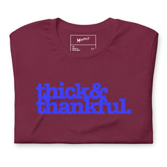 Thick & Thankful Unisex T-Shirt - Blue Writing