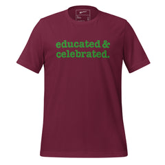 Educated & Celebrated Unisex T-Shirt - Green Writing