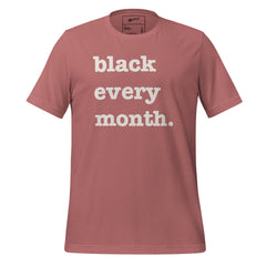 Black Every Month Unisex T-Shirt - White Writing