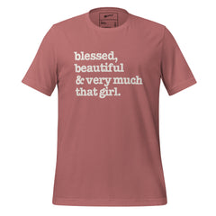 Blessed, Beautiful & Very Much That Girl Unisex T-Shirt - White Writing