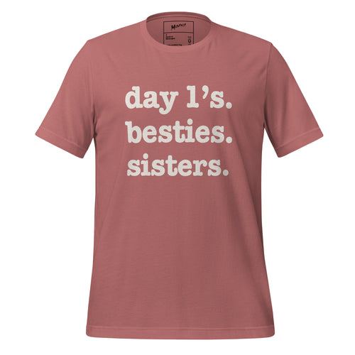 Day 1's, Besties, Sisters Unisex T-Shirt - White Writing