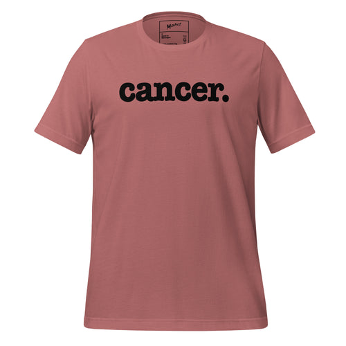 Cancer Unisex T-Shirt - Black Writing