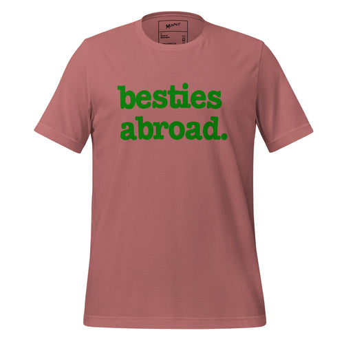 Besties Abroad Unisex T-Shirt - Green Writing