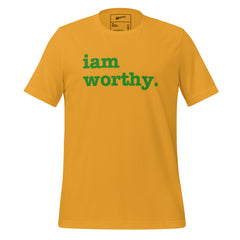 I Am Worthy Unisex T-Shirt - Green Writing