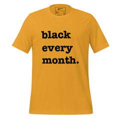 Black Every Month Unisex T-Shirt - Black Writing