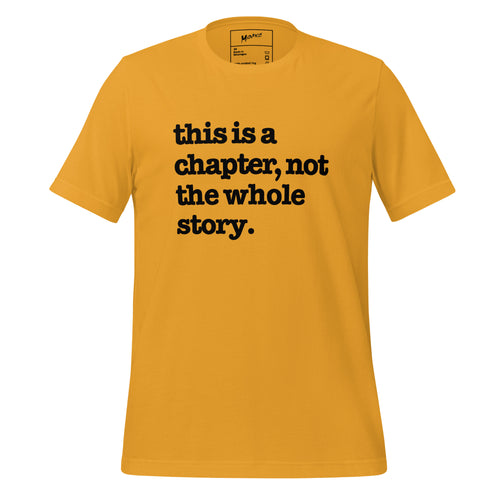 This Is A Chapter, Not The Whole Story Unisex T-Shirt - Black Writing