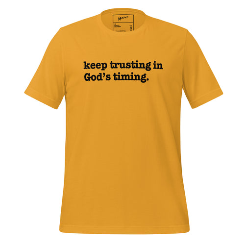 Keep Trusting In God's Timing Unisex T-Shirt