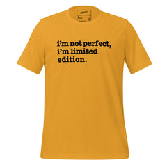 I'm Not Perfect, I'm Limited Edition Unisex T-Shirt - Black Writing