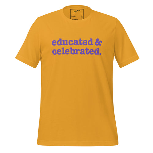 Educated & Celebrated Unisex T-Shirt - Purple Writing