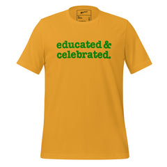 Educated & Celebrated Unisex T-Shirt - Green Writing