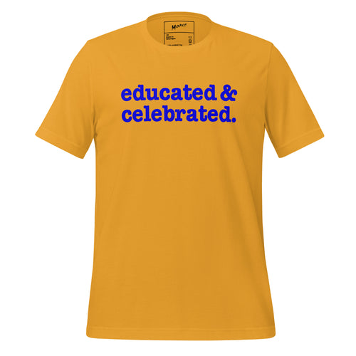 Educated & Celebrated Unisex T-Shirt - Blue Writing