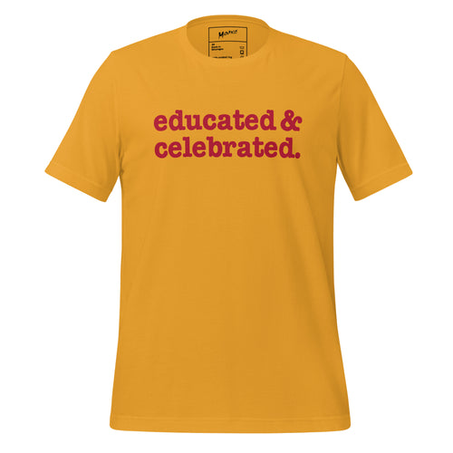 Educated & Celebrated Unisex T-Shirt - Red Writing