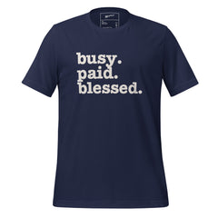 Busy. Paid. Blessed. Unisex T-Shirt