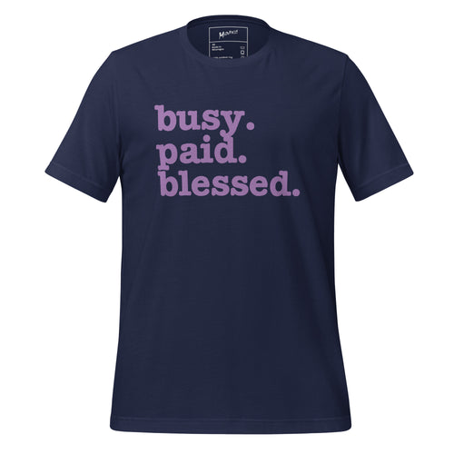 Busy. Paid. Blessed. Unisex T-Shirt