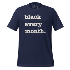 Black Every Month Unisex T-Shirt - White Writing