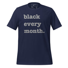 Black Every Month Unisex T-Shirt - Silver Writing