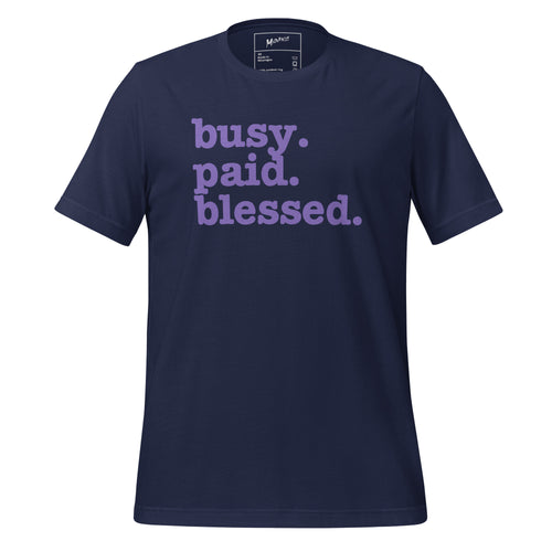 Busy. Paid. Blessed. Unisex T-Shirt - Purple Writing