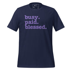 Busy. Paid. Blessed. Unisex T-Shirt