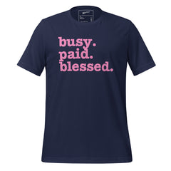 Busy. Paid. Blessed. Unisex T-Shirt