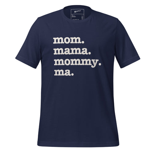 Mom, Mama, Mommy, Ma Unisex T-Shirt - White Writing