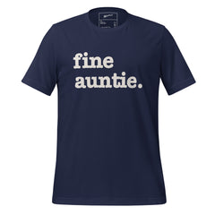 Fine Auntie Unisex T-Shirt - White Writing