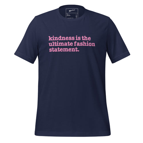 Kindness Is The Ultimate Fashion Statement Unisex T-Shirt - Pink Writing