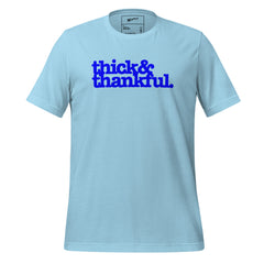 Thick & Thankful Unisex T-Shirt - Blue Writing