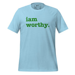 I Am Worthy Unisex T-Shirt - Green Writing