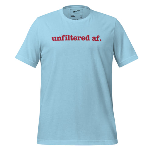 Unfiltered AF Unisex T-Shirt - Red Writing