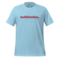 Baddiecation Unisex T-Shirt - Red Writing