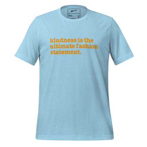 Kindness Is The Ultimate Fashion Statement Unisex T-Shirt - Orange Writing