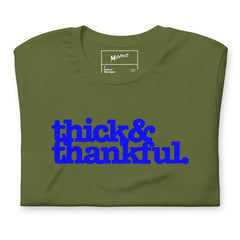 Thick & Thankful Unisex T-Shirt - Blue Writing