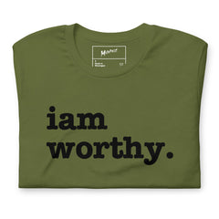 I Am Worthy Unisex T-Shirt - Black Writing