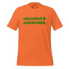 Educated & Celebrated Unisex T-Shirt - Green Writing