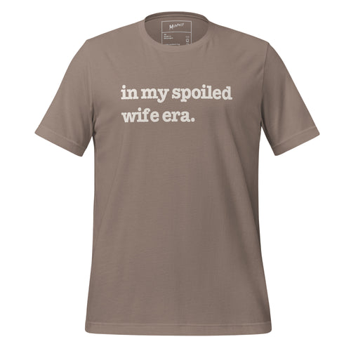 In My Spoiled Wife Era Unisex T-Shirt - White Writing