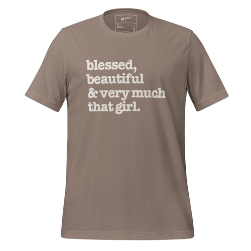 Blessed, Beautiful & Very Much That Girl Unisex T-Shirt - White Writing