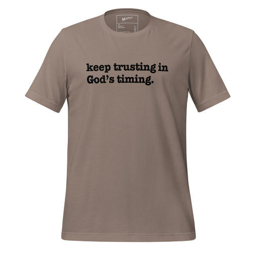 Keep Trusting In God's Timing Unisex T-Shirt