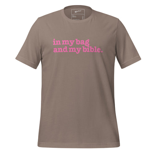 In My Bag and My Bible Unisex T-Shirt - Pink Writing