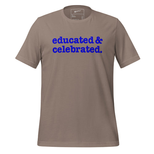 Educated & Celebrated Unisex T-Shirt - Blue Writing