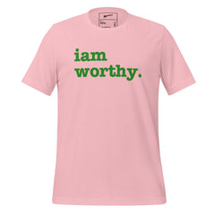 I Am Worthy Unisex T-Shirt - Green Writing