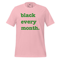 Black Every Month Unisex T-Shirt - Green Writing