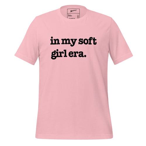 In My Soft Girl Era Unisex T-Shirt - Black Writing
