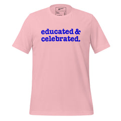 Educated & Celebrated Unisex T-Shirt - Blue Writing