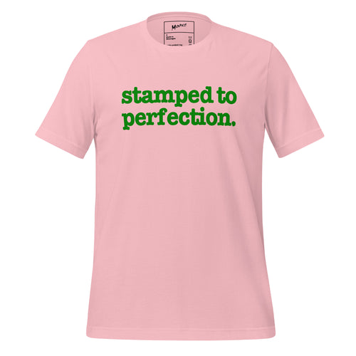 Stamped To Perfection Unisex T-Shirt - Green Writing