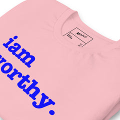 I Am Worthy Unisex T-Shirt - Blue Writing