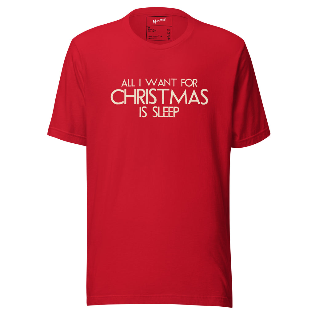 All I Want For Christmas Is Sleep Unisex T-Shirt