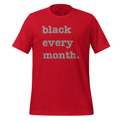 Black Every Month Unisex T-Shirt - Silver Writing