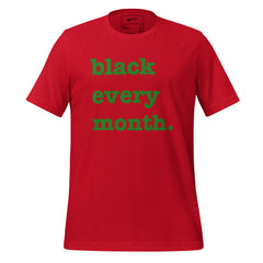 Black Every Month Unisex T-Shirt - Green Writing