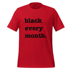 Black Every Month Unisex T-Shirt - Black Writing