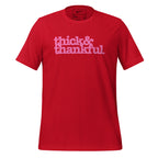 Thick & Thankful Unisex T-Shirt - Pink Writing